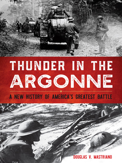 Title details for Thunder in the Argonne by Douglas V. Mastriano - Available